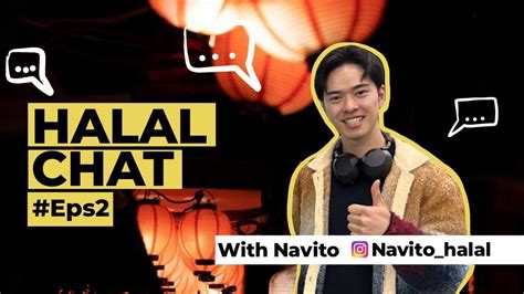 HALAL CHAT WITH NAVITO YouTube