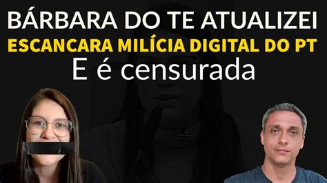 Barbara Do Te Atualizei Escancara A Milicia Digital Do Pt E Acaba Sendo