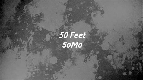 Somo 50 Feetlyrics Youtube