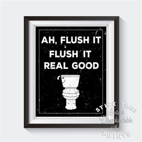 Ah Flush It Flush It Real Good Digital Bathroom Print Funny Bathroom