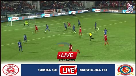 Live Simba Vs Mashujaa Fc Full Stream Ligi Kuu Ya Tanzania Bara Nbc