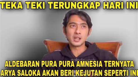 Terkuak Aldebaran Pura Pura Amnesia Ternyata Arya Saloka Akan Beri