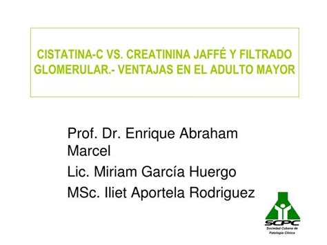 Ppt Cistatina C Vs Creatinina Jaff Y Filtrado Glomerular Ventajas