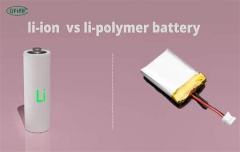 Lithium Ion Vs Lithium Polymer Which Is Right For You