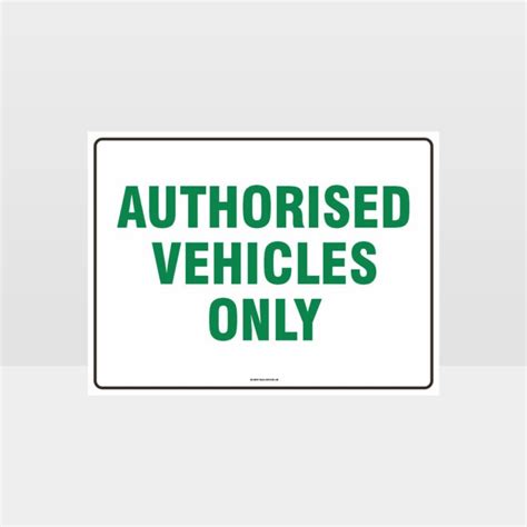 Authorised Vehicles Only Sign Noticeinformation Sign Hazard Signs Nz