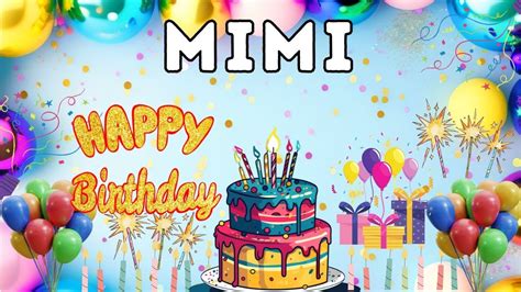 Happy Birthday Mimi Birthday Of Mimi Best Birthday Wishes Youtube