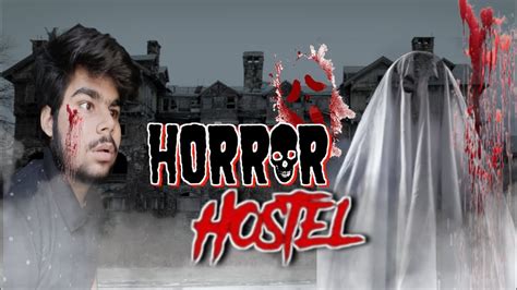 Horror Hostel A Real Ghost Story Ghost In Real Life Stories