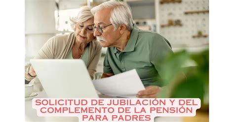 Solicitud de Jubilación y del Complemento de la Pensión para padres