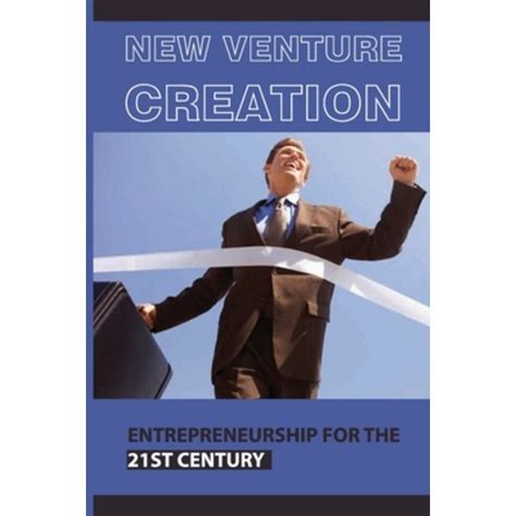 New Venture Creation Entrepreneurship For The St Century