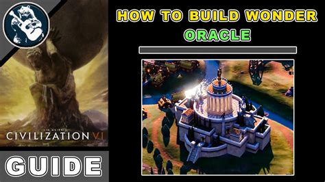 Civilization 6 Building Wonder Oracle Civilization 6 Ancient Era