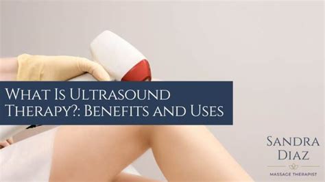 What Is Ultrasound Therapy What Are The Benefits And Uses