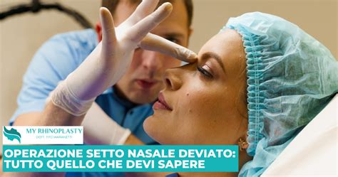 Operazione Setto Nasale Deviato Tutto Quello Che Devi Sapere My