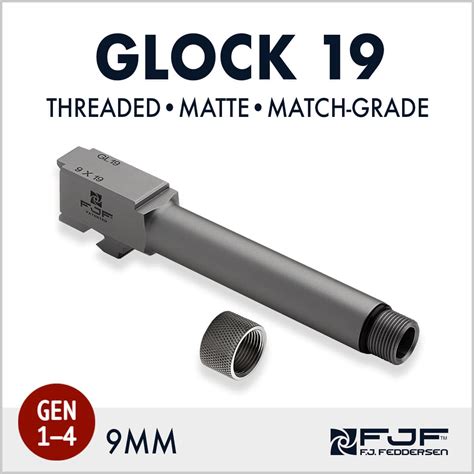 Glock 19 Threaded Pistol Barrel 9 Mm Matte Steel Gen 1 4 Fj