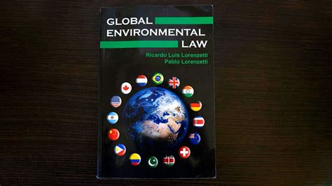 Se Presentó “global Environmental Law” La Versión En Inglés Del Libro “derecho Ambiental” De