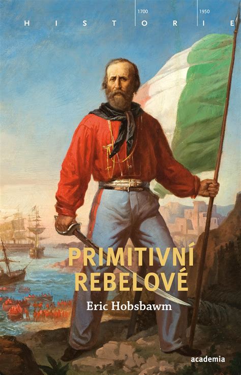 Primitivní rebelové by Eric J Hobsbawm Goodreads