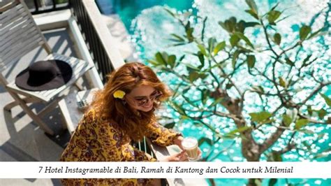 7 Hotel Instagramable Di Bali Ramah Di Kantong Dan Cocok Untuk