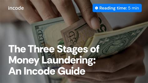 The Three Stages Of Money Laundering An Incode Guide Incode