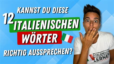 Schwierige Italienische W Rter Kannst Du Sie Richtig Aussprechen