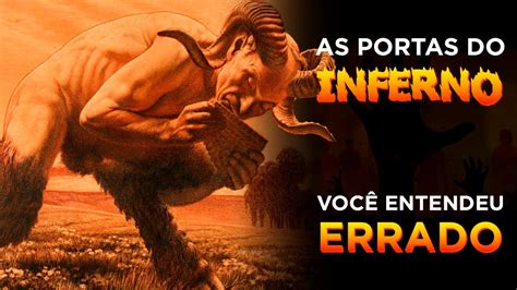 Descobrindo O Verdadeiro Significado Das Portas Do Inferno Te