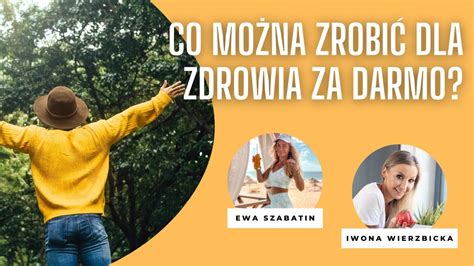 Co Mo Na Zrobi Dla Zdrowia Za Darmo Iwona Wierzbicka Live Youtube