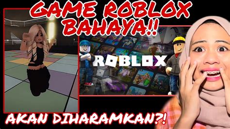 Viral Game Roblox Bahayaakan Diharamkan Dunia Youtube