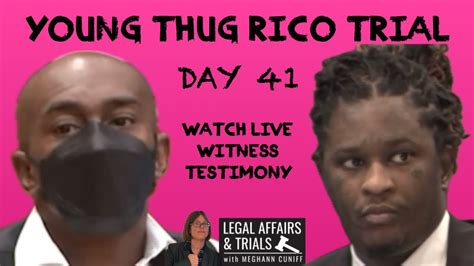 Day 41 Of Ysl Young Thug Rico Trial Watch Live Testimony From Adrian Bean Youtube