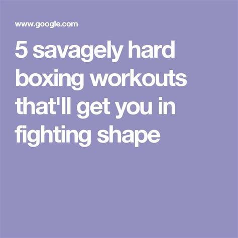 5 Savagely Hard Boxing Workouts Thatll Get You In Fighting Shape Boxing Workout Boxing