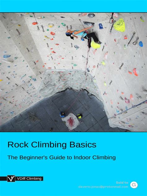 Rock Climbing Basics The Beginners Guide To Indoor Climbing Vdiff