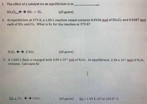 Solved 1. The effect of a catalyst on an equilibrium is to | Chegg.com