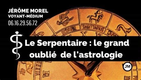 Serpentaire Le 13ème Signe Oublié Par Lastrologie