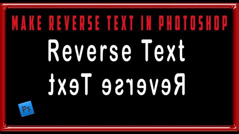 How To Reverse Text In Photoshop Youtube