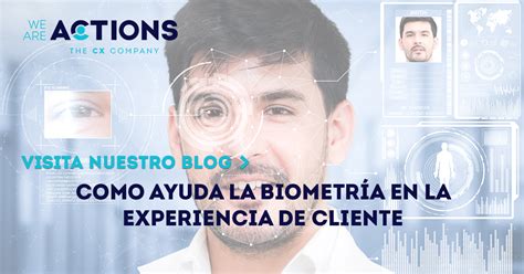 Como Ayuda La Biometr A En La Experiencia De Cliente Actions