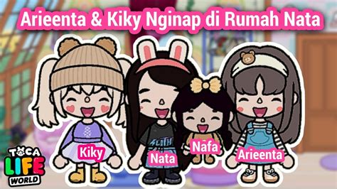 Arieenta Kiky Nginap Di Rumah Nata Drama Toca Life World Toca