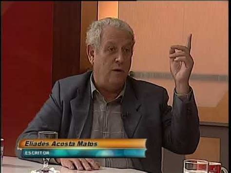 Eliades Acosta Matos Escritor YouTube