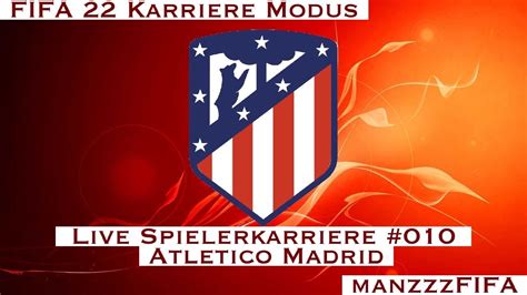 Fifa Karriere Modus Live Spielerkarriere Atletico Madrid