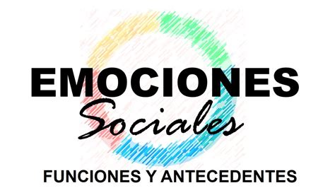 Emociones Sociales Funciones Y Efectos YouTube