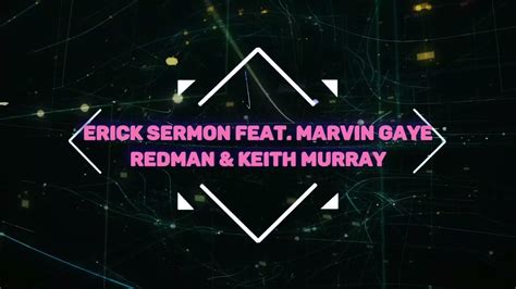 Erick Sermonmusic Featmarvin Gaye Redman And Keith Murray Remix