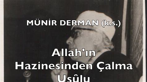 Allah ın Hazinesinden Çalma Usûlu Münir Derman k s YouTube