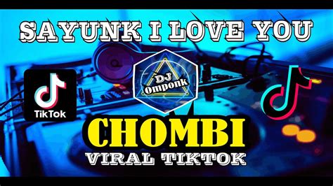 Dj Sayunk I Love You CHOMBI TERBARU 2023 Viral TIKTOK YouTube