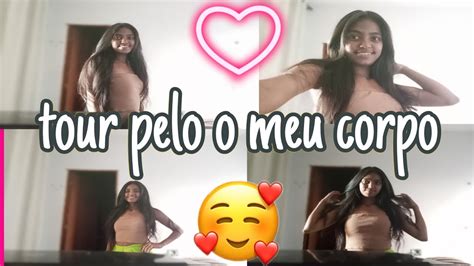 Tour Pelo O Meu Corpo Falei Um Pouco Do Meu Cabelo Youtube