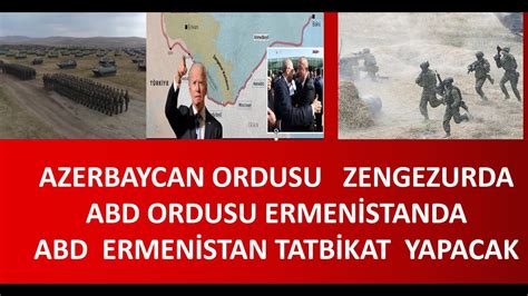 AZERBAYCAN ORDUSU ZENGEZUR SINIRINDA ABD ORDUSU ERMENSİTANDA TATBİKAT