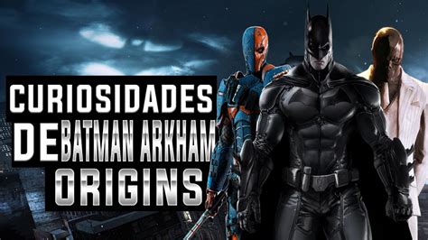 Curiosidades De Batman Arkham Origins Youtube