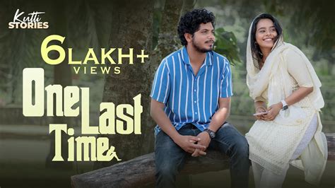 One Last Time Malayalam Short Film Kutti Stories Youtube