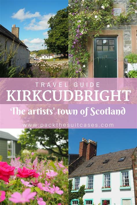 30 Things To Do In Kirkcudbright The Artists Town Packthesuitcases Scotland Travel