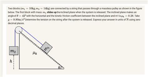 Solved Two Blocks M1 10kg M2 14kg Are Connected By A String That