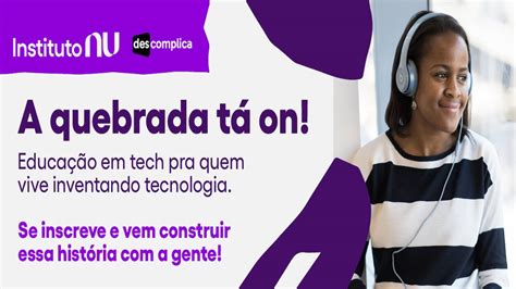 Descomplica E Nubank Lan Am Curso Gratuito De Tecnologia