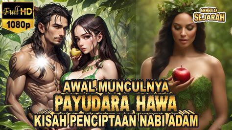 Kisah Penciptaan Nabi Adam Dan Hawa Awal Mula Telanj Ng Youtube