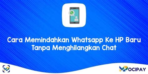 7 Cara Memindahkan Whatsapp Ke HP Baru Tanpa Menghilangkan Chat Mudah