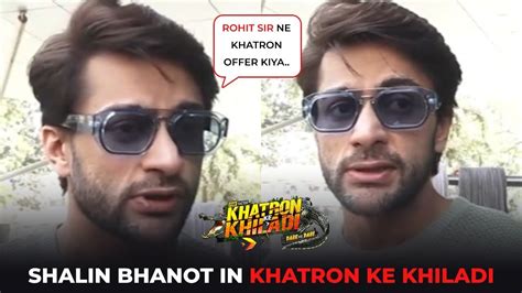 Bigg Boss 16 Shalin Bhanot Breaks Silence On Doing Khatron Ke Khiladi