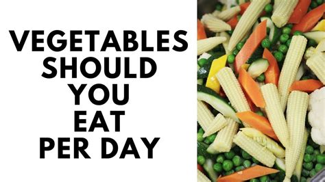 How Many Servings Of Vegetables Should You Eat Per Day Youtube